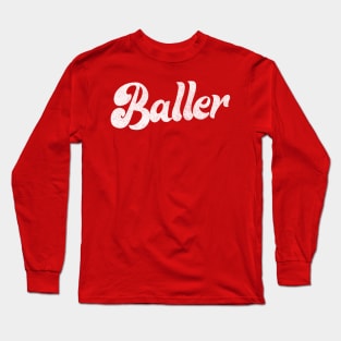 Baller  // Retro Typography Design Long Sleeve T-Shirt